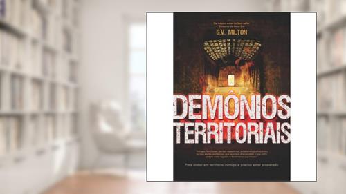 Capa de Demônios Territoriais | Para Entrar em Território Inimigo é Preciso Estar Preparado | S. V. Milton, do autor S. V. Milton
