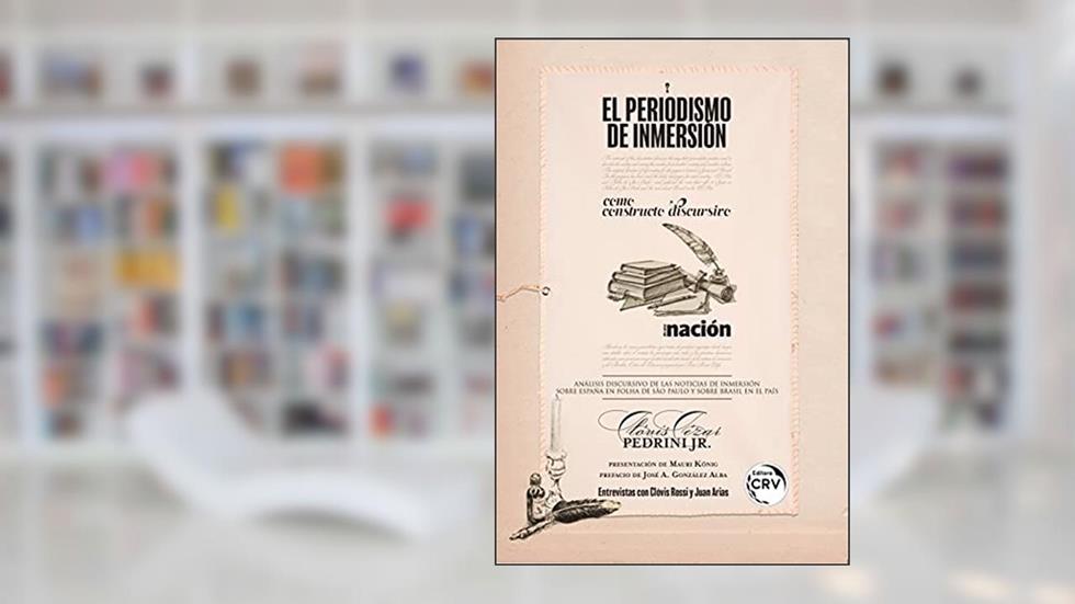 El periodismo de inmersión como constructo discursivo de una nación: análisis discursivo de las noticias de inmersión sobre España en Folha de S. Paulo y sobre Brasil en El País, do autor Clóvis Cézar Pedrini Júnior