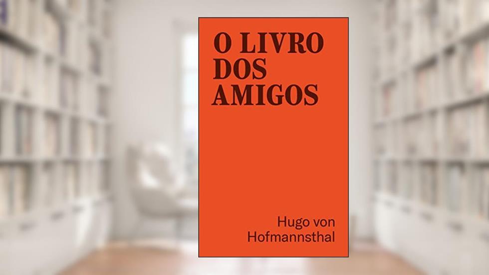 O livro dos Amigos, do autor Hugo Von Hofmannsthal