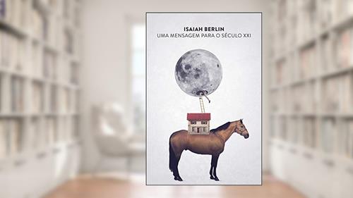 Capa de Uma mensagem para o Século XXI, do autor Isaiah Berlin