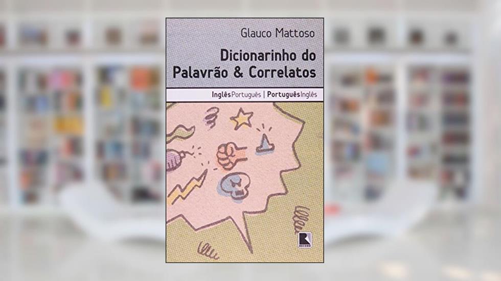 DICIONARINHO DO PALAVRÃO & CORRELATOS, do autor Glauco Mattoso