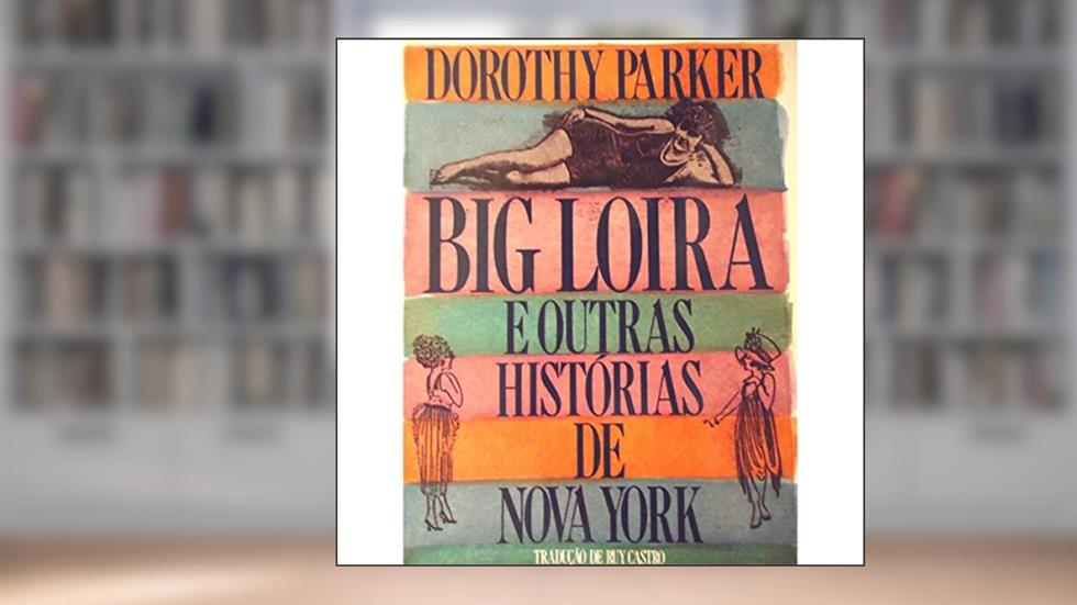 Big loira, do autor Dorothy Parker
