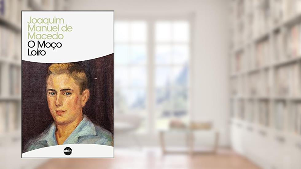 O Moço Loiro (Clássicos Hiperliteratura Livro 156), do autor Joaquim Manuel de Macedo
