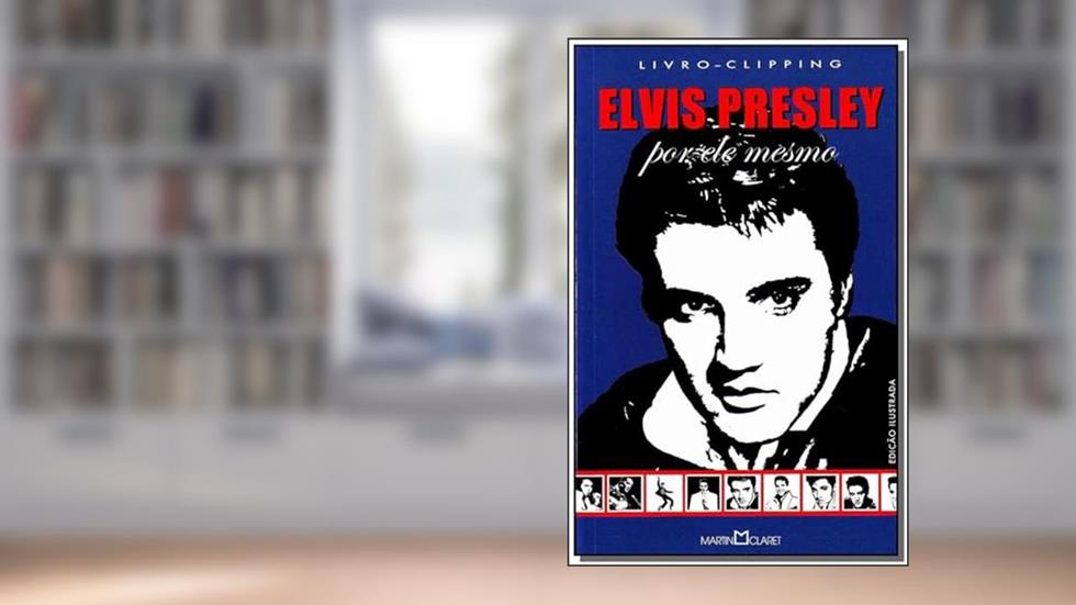 Elvis Presley por ele mesmo, do autor Marcelo Costa
