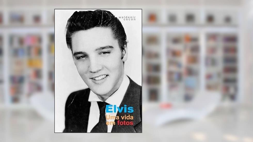 Elvis. Uma Vida em Fotos, do autor Waldenir Cecon