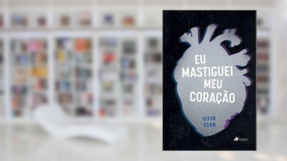 Eu mastiguei meu Corac?a~o, do autor Vitor Ssan