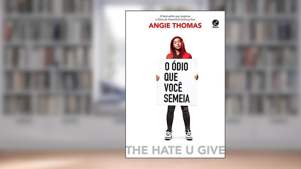 O ódio que você semeia, do autor Angie Thomas