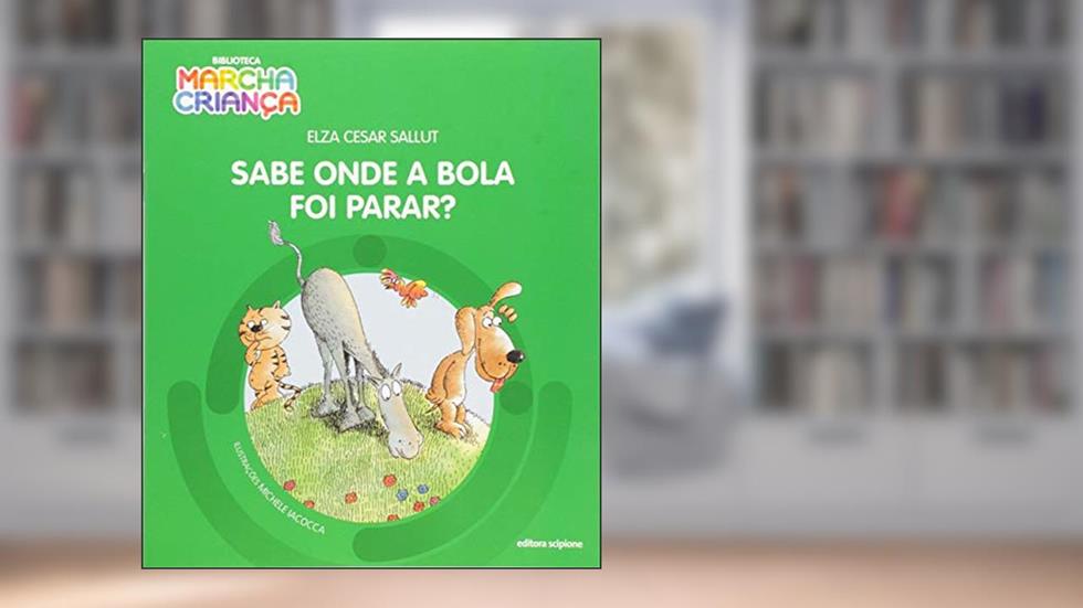 Sabe onde a bola foi parar?, do autor Elza César Sallut