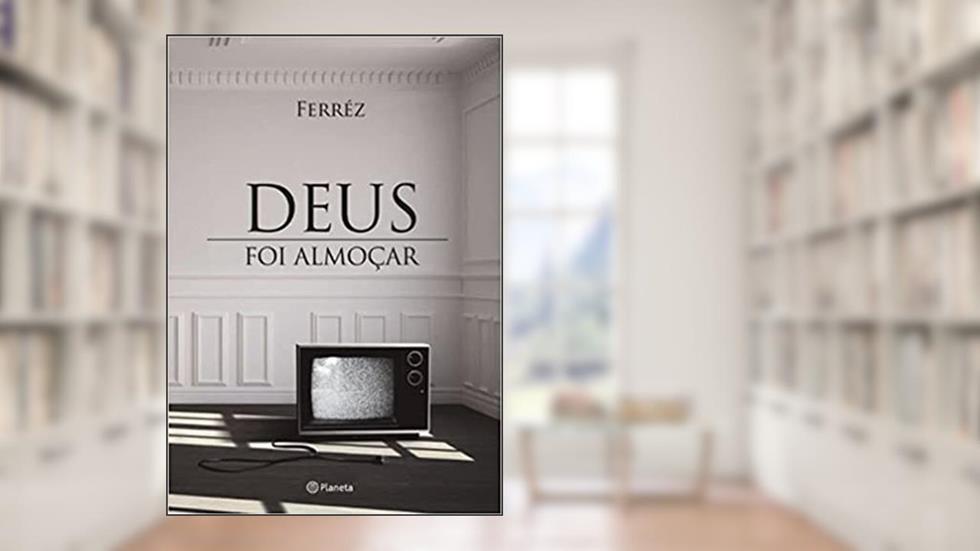 Deus foi almoçar, do autor Ferrez