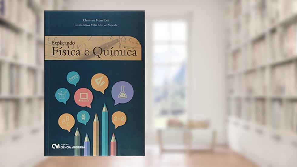 Explicando Física e Química, do autor Christiane Mázur Doi