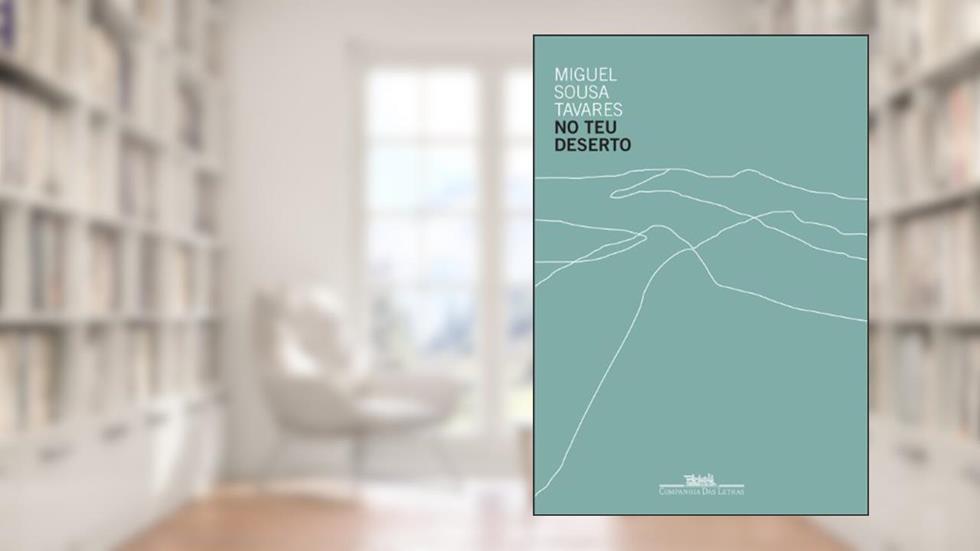 No teu deserto, do autor Miguel Sousa Tavares