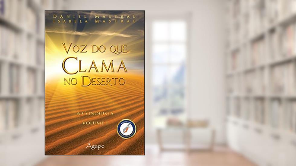 VOZ DO QUE CLAMA NO DESERTO - VOL. 01, do autor DANIEL MASTRAL