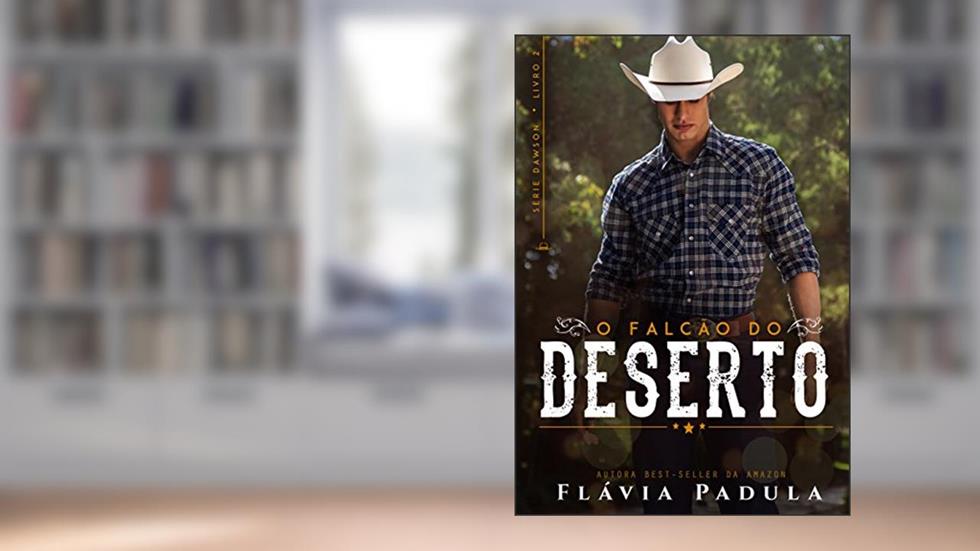 O Falcão do Deserto (Dawson Livro 2), do autor Flávia Padula