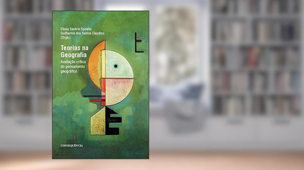 Teorias Na Geografia: Avaliação Crítica Do Pensamento Geográfico, do autor Vários
