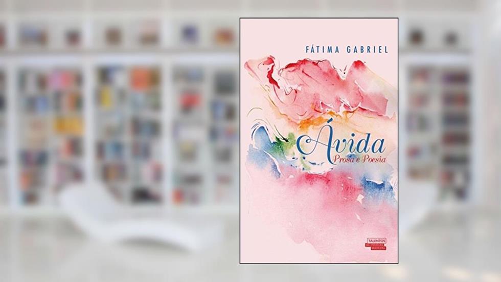 Ávida. Prosa e Poesia, do autor Fátima Gabriel