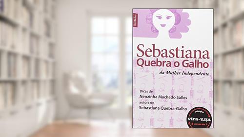 Capa de Sebastiana Quebra o Galho da Mulher Independente e Sebastiana Quebra o Galho do Homem Solteiro ou Descasado, do autor Nenzinha Machado Salles