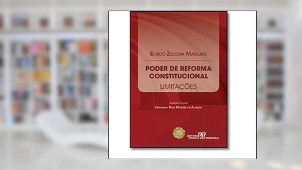 Poder de Reforma ConstitucionalLimitações, do autor Eurico Zecchin Maiolino