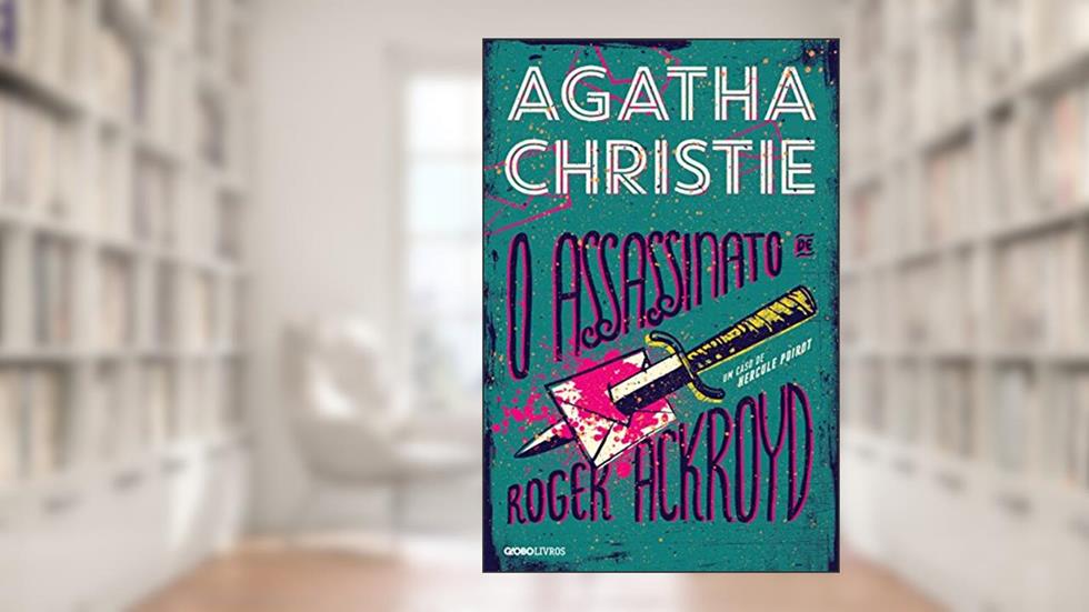 O assassinato de Roger Ackroyd, do autor Agatha Christie