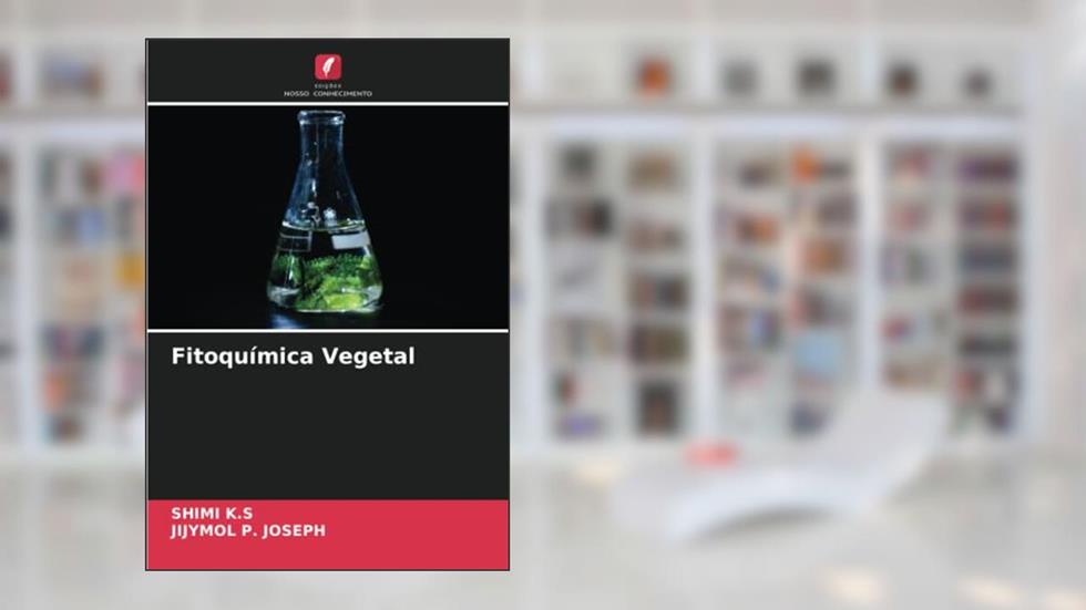Fitoquímica Vegetal, do autor Shimi K. S; Jijymol P. Joseph