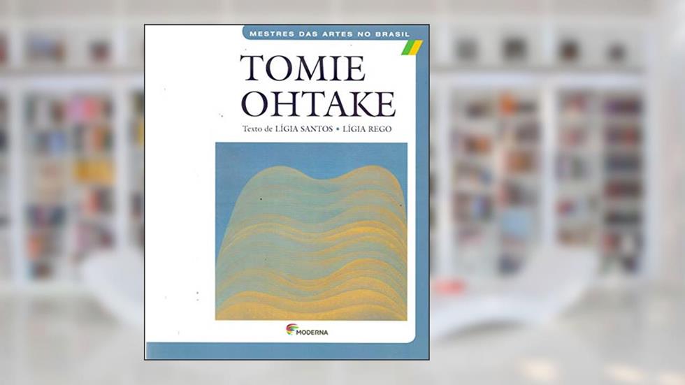 Tomie Ohtake, do autor Lígia Rego; Ligia Santos