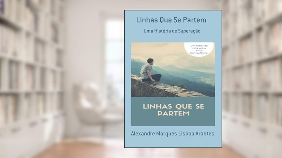 Linhas que Se Partem, do autor Alexandre Marques Lisboa Arantes