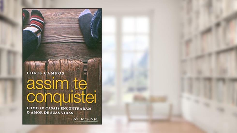 Assim Te Conquistei, do autor Chris Campos