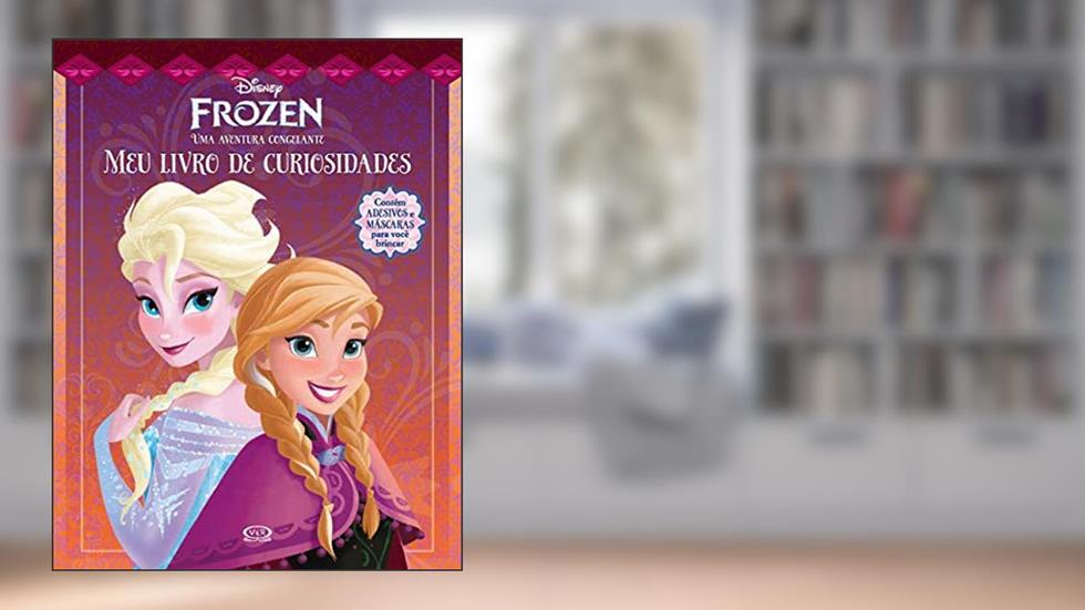 Frozen - uma aventura congelante - meu livro de curiosidades, do autor Disney