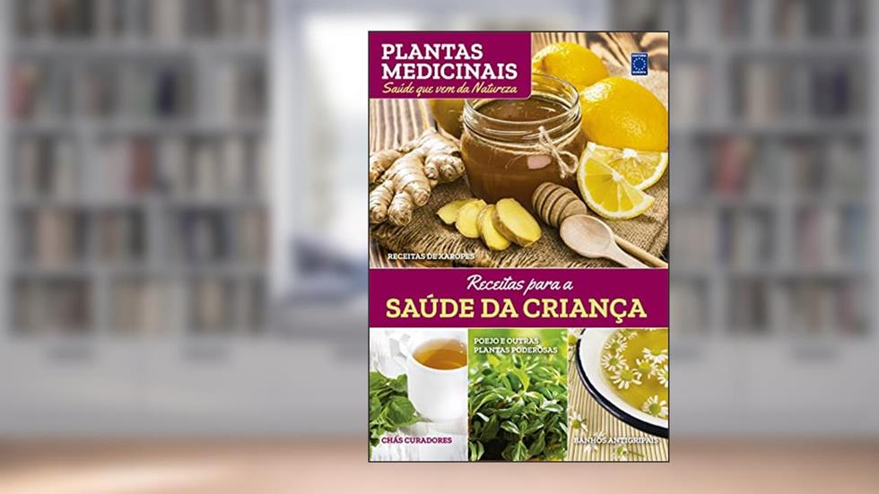 Plantas Medicinais Volume 8: Receitas para a SAÚDE DA CRIANÇA, do autor MARILUA FEITOZA