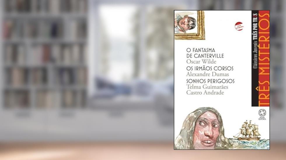 Três mistérios - O fantasma de Canterville / os irmãos corsos / Sonhos perigosos, do autor Oscar Wilde; Alexandre Dumas; Telma Guimarães Castro Andrade