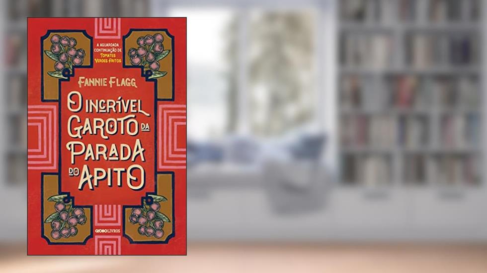 O incrível garoto da Parada do Apito, do autor Fannie Flagg