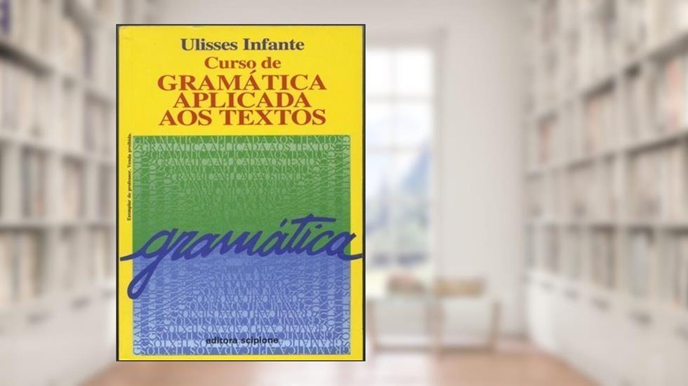 Corso De Gramatica Aplicada Aos Textos, do autor Ulisses Infante