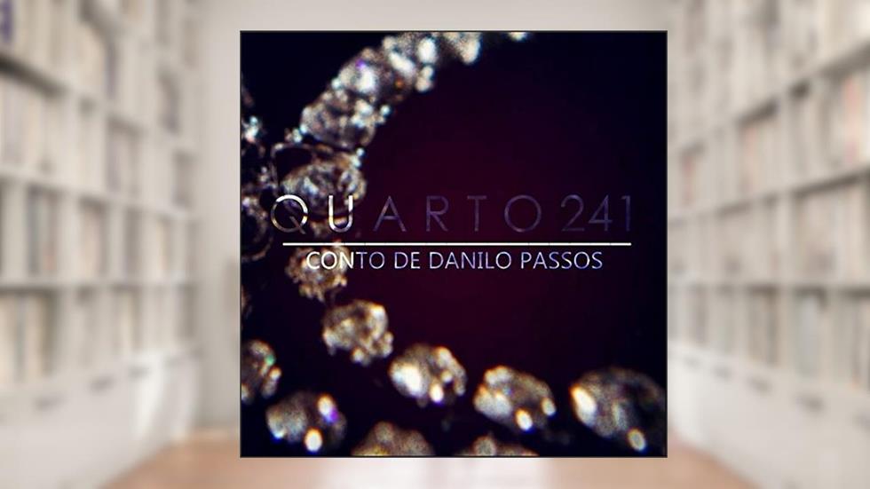 Quarto 241 (conto), do autor Danilo Passos