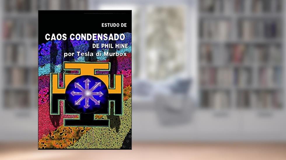 Estudo de Caos Condensado Phil Hine: uma introdução à Magia Caótica 1 (3), do autor Tesla di Murbox