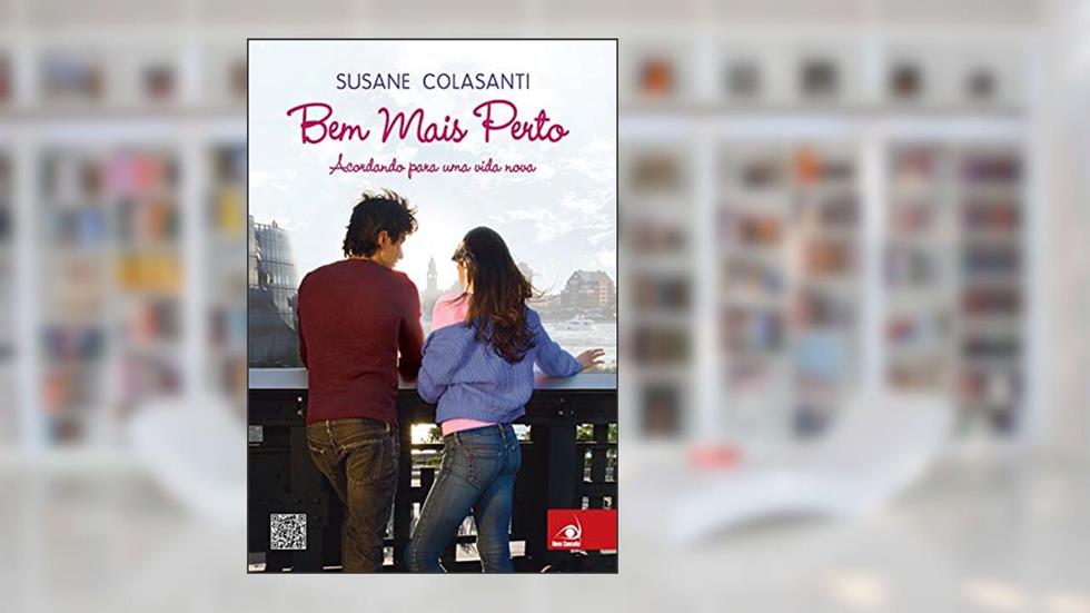 Bem Mais Perto: Acordando Para Uma Vida Nova, do autor SUSANE COLASANTI