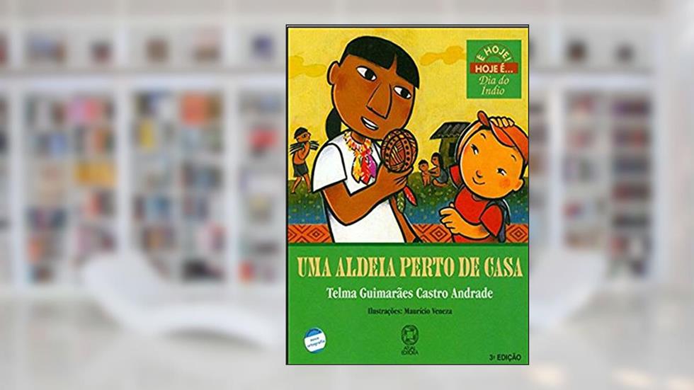 Uma aldeia perto de casa, do autor Telma Guimarães Castro Andrade