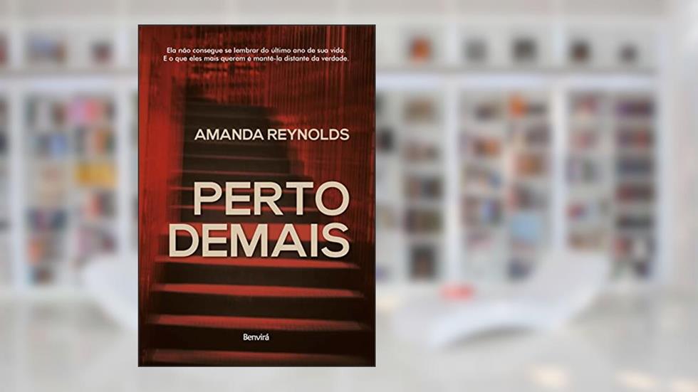 Perto Demais, do autor Amanda Reynolds