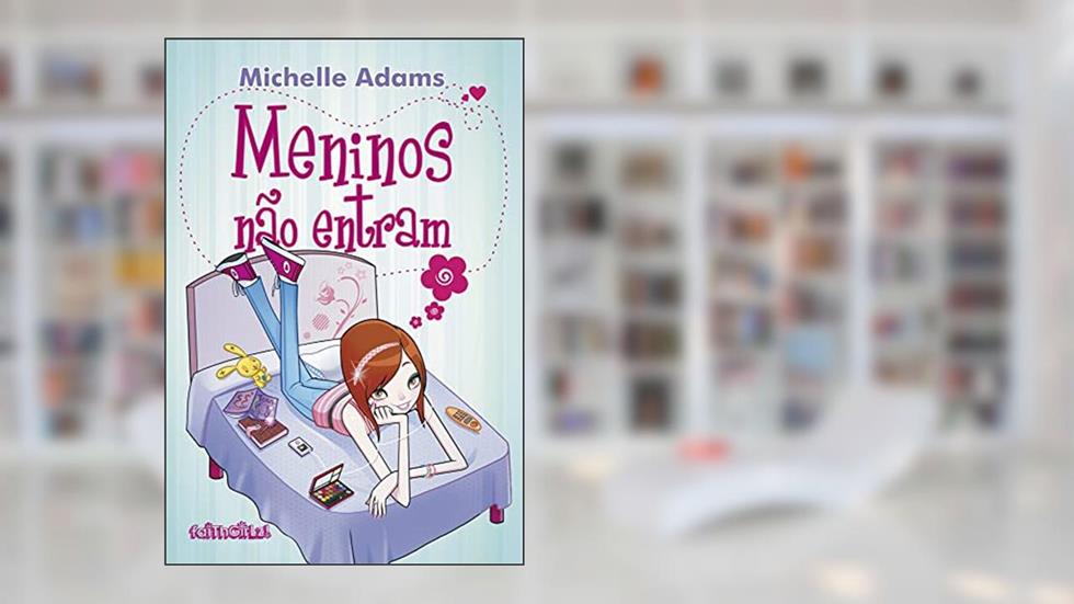 Meninos não entram, do autor Michelle M. Adams