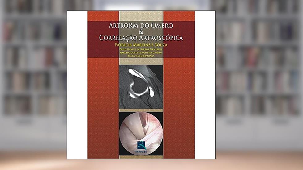 ArtroRM do Ombro & Correlação Artroscópica, do autor Patrícia Martins e Souza
