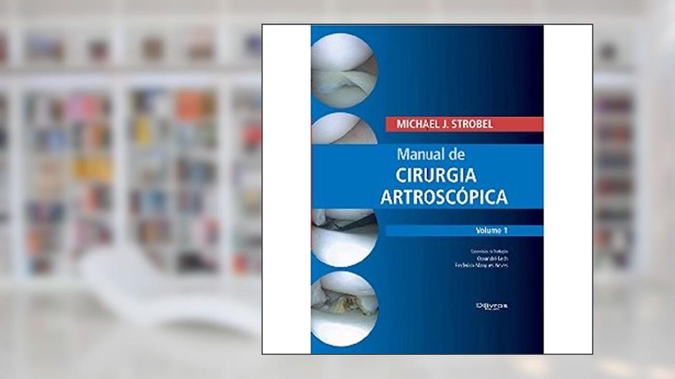 Manual de Cirurgia Artroscópica - Vol. 1, do autor Giselle Martins Patricia Damasco
