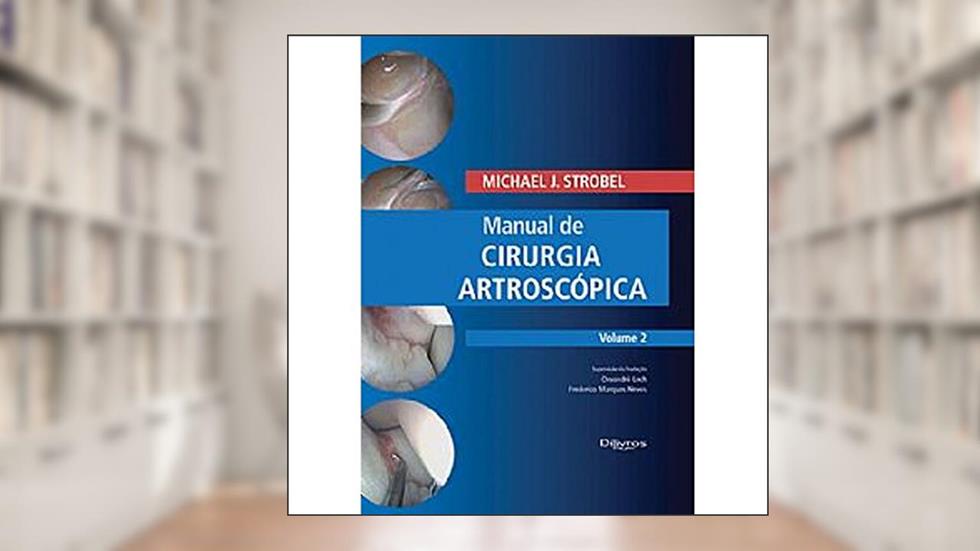 Manual de Cirurgia Artroscópica - Vol.2, do autor Giselle Martins Patricia Damasco