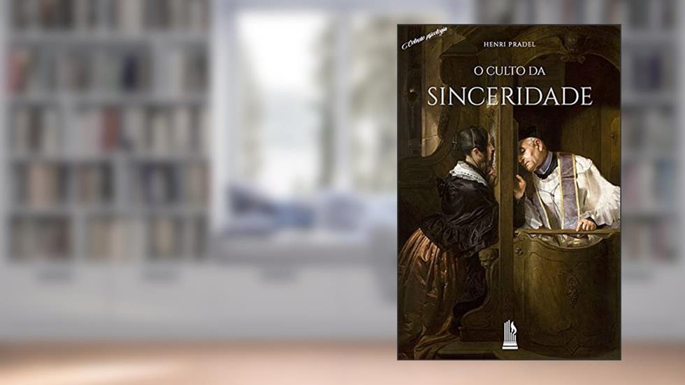 O culto da sinceridade, do autor Henri Pradel