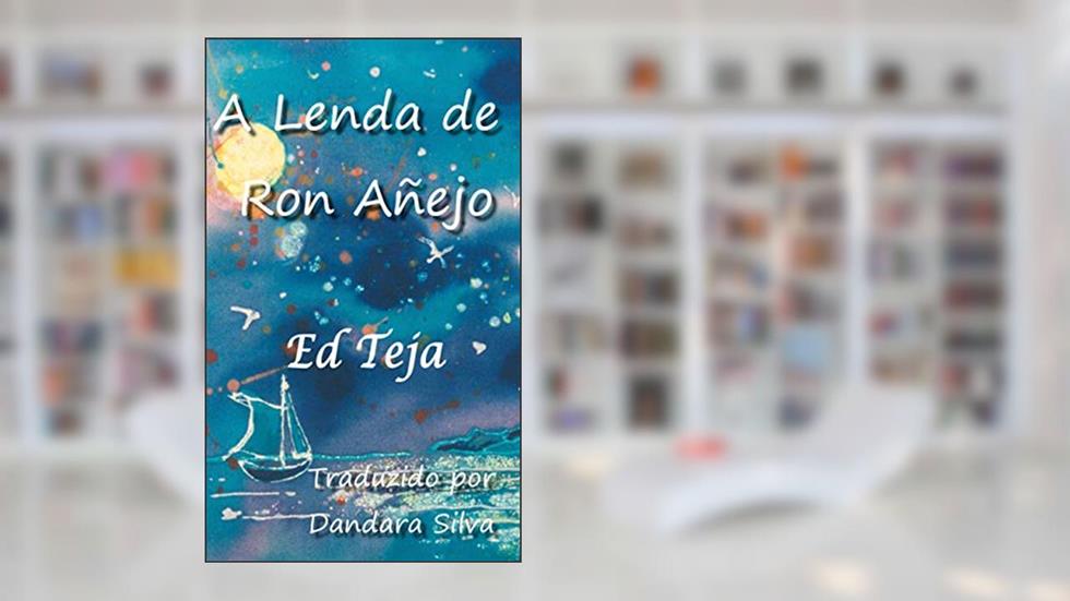 A Lenda de Ron Añejo, do autor Ed Teja