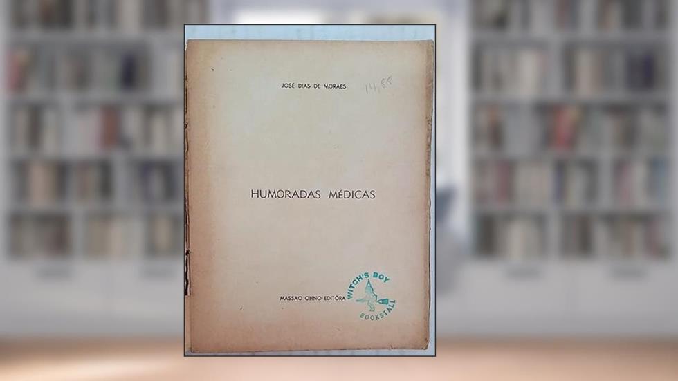 Humoradas Medicas, do autor José Dias de Moares