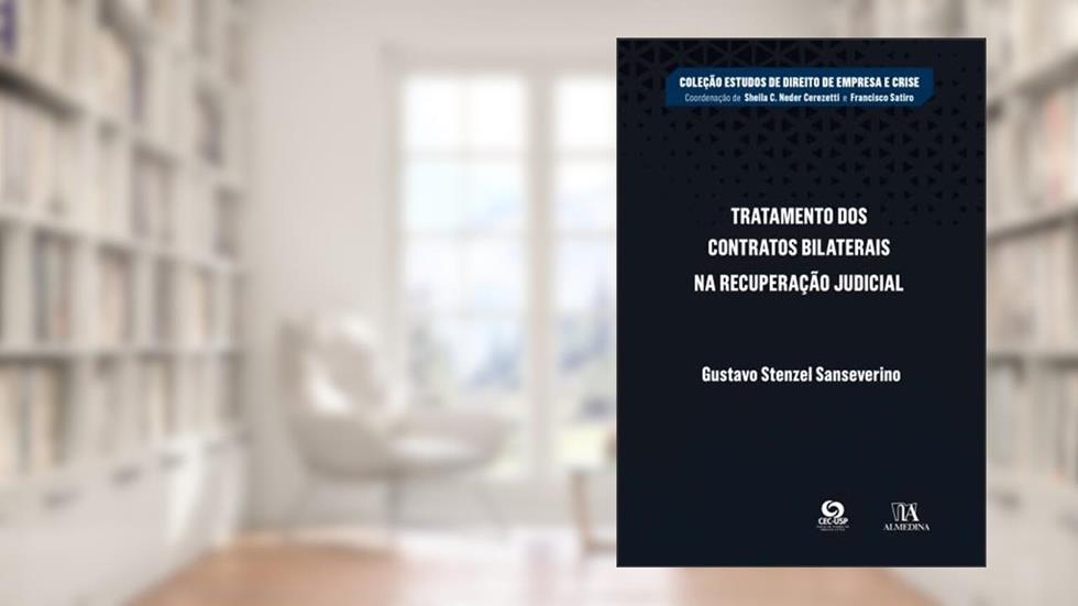 Tratamento dos Contratos Bilaterais na Recuperação Judicial, do autor Gustavo Stenzel Sanseverino