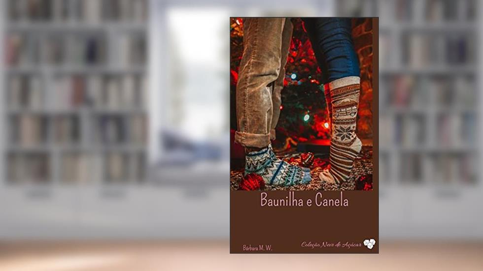Baunilha e Canela (Neve de Açúcar), do autor Bárbara Martins Wieler