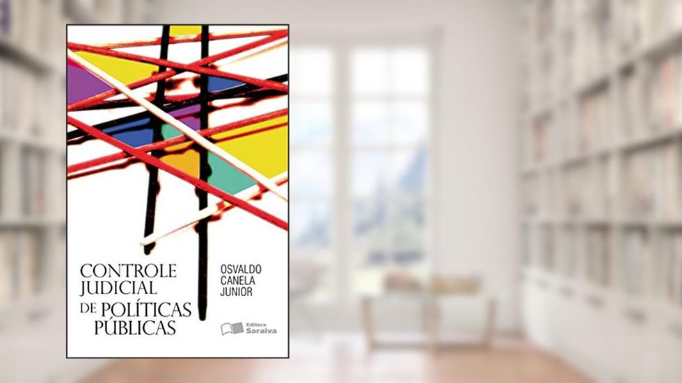 Controle judicial de políticas públicas - 1ª edição de 2012, do autor Osvaldo Canela Junior