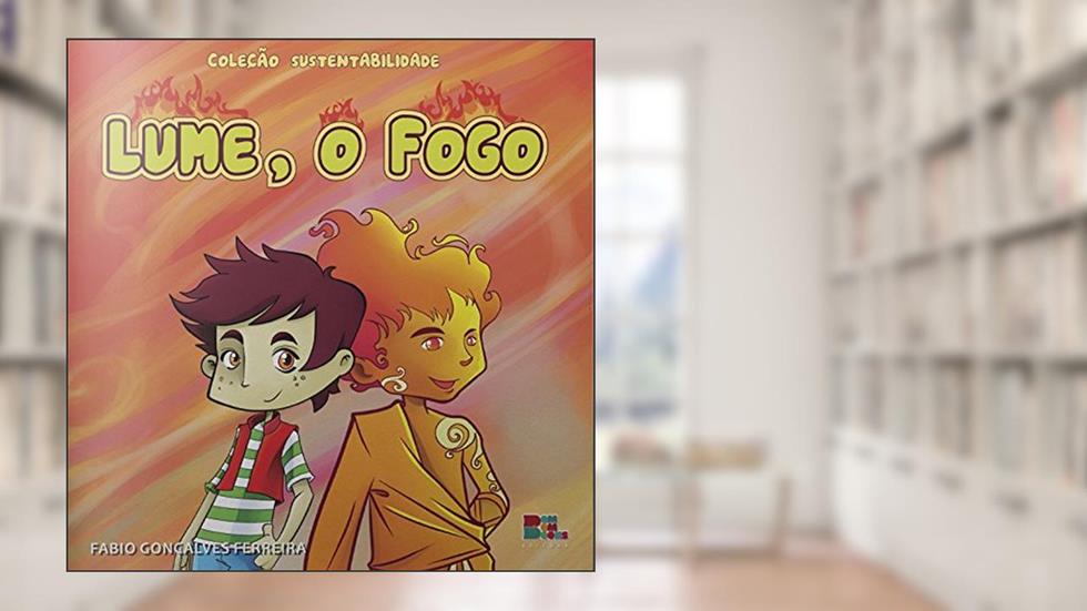 Sustentabilidade. Lume. O Fogo, do autor Fabio Gonçalves Ferreira