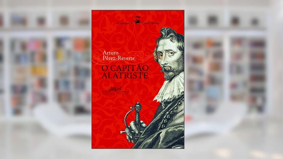 O Capitão Alatriste, do autor Arturo Pérez-Reverte