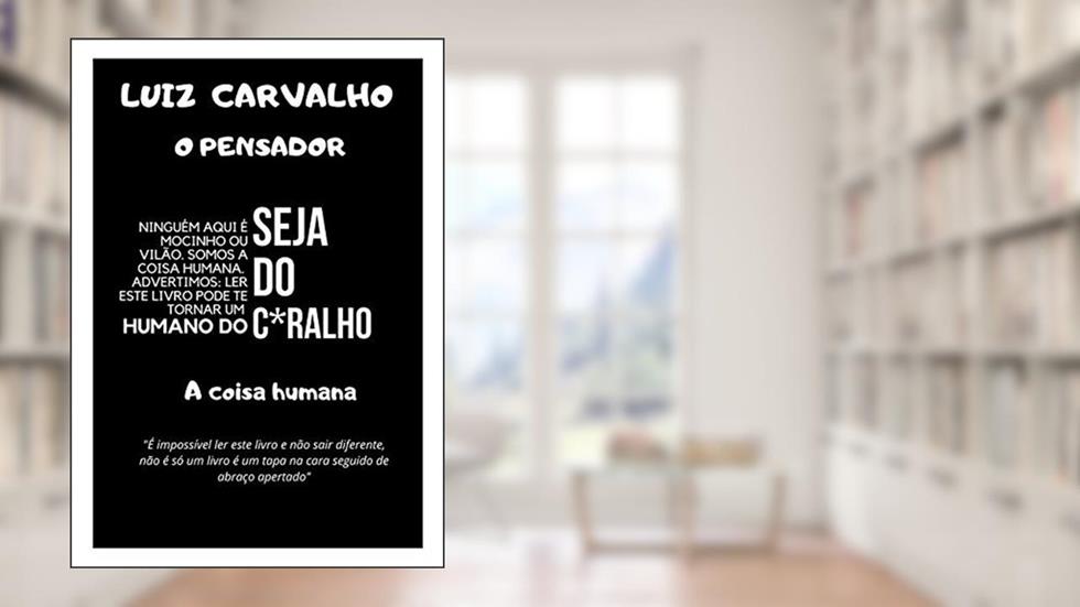 Seja Do C*ralho, do autor Luiz Carvalho O Pensador