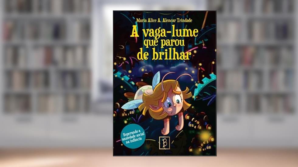 A vaga-lume que parou de brilhar, do autor Maria Alice A. Alencar Trindade